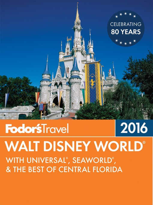 Title details for Fodor's Walt Disney World 2016 by Fodor's Travel Guides - Available